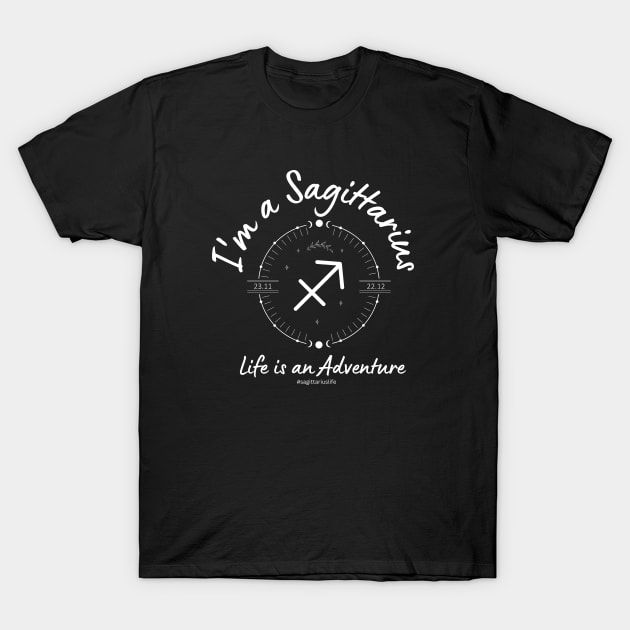 I'm a Sagittarius Life is Adventure T-Shirt by Enacted Designs